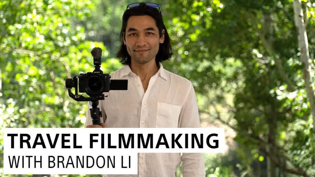 Travel Film Making with Brandon Li