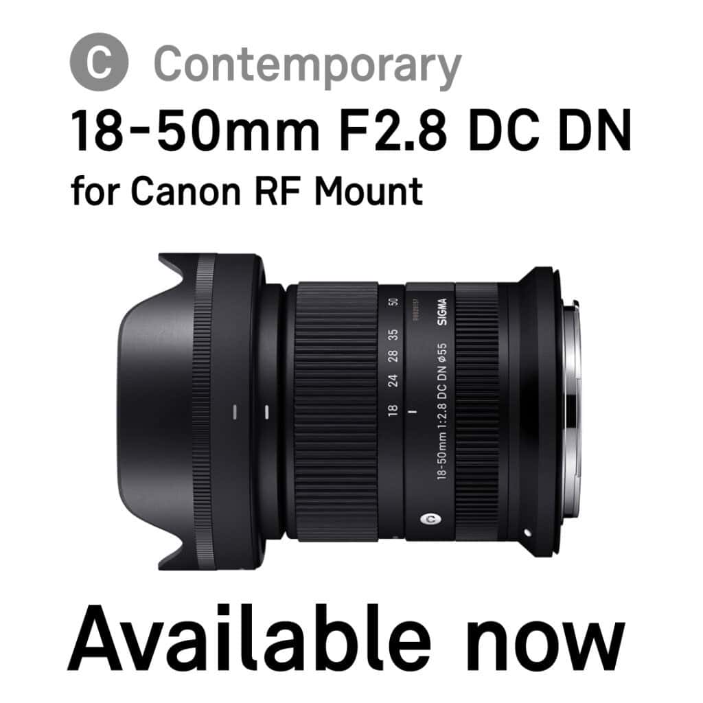 Sigma 18-50mm F2.8 DC DN for Canon RF Mount now available.